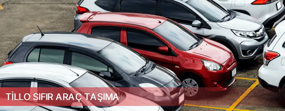 Tillo İlçemi Sıfır Araç Taşıma